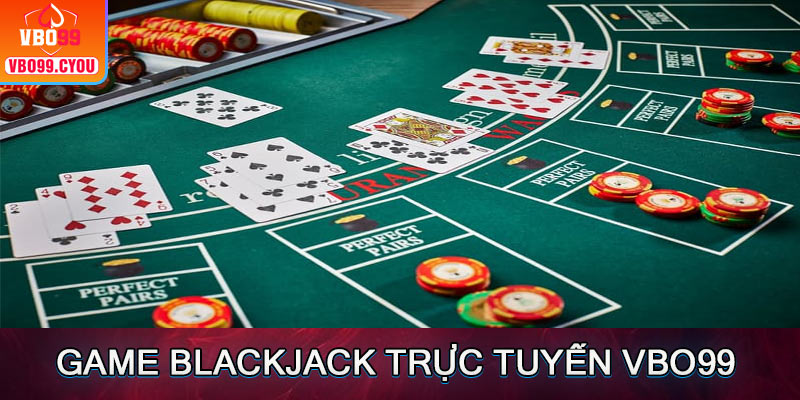 Blackjack trực tuyến VBO99