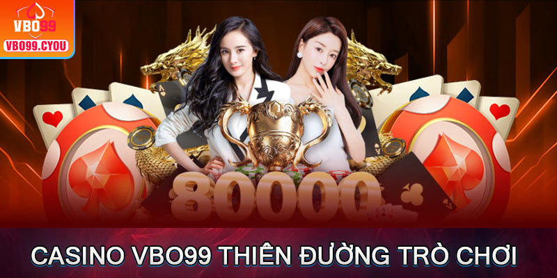 Casino VBO99 - Sòng Bài Trực Tuyến Số 1 Việt Nam 2025