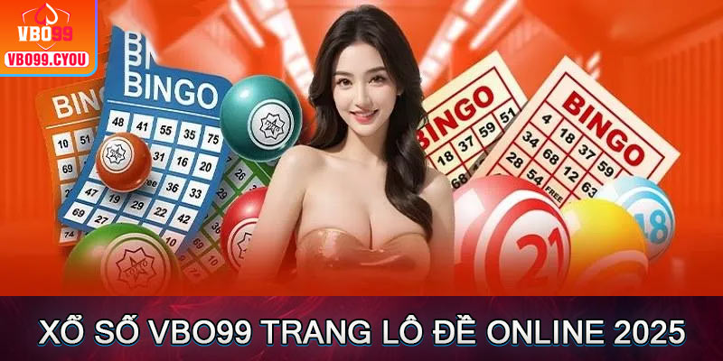 Xổ Số VBO99 - Trang Đánh Lô Đề Online Uy Tín Nhất Việt Nam