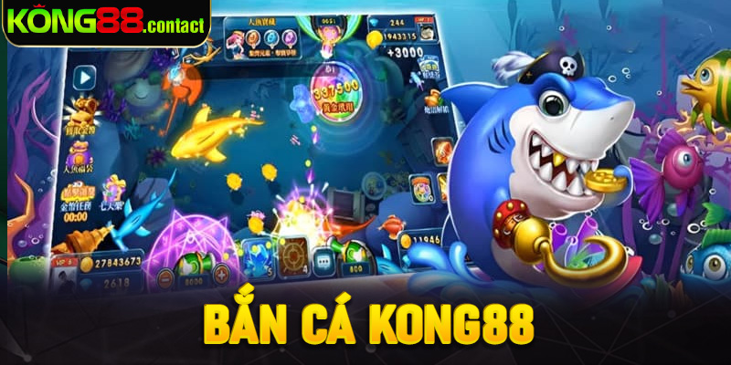 Bắn cá Kong88